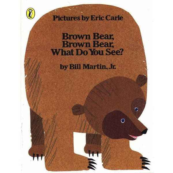 BROWN BEAR, BROWN BEAR, WHAT DO YOU SEE? (BOARD)